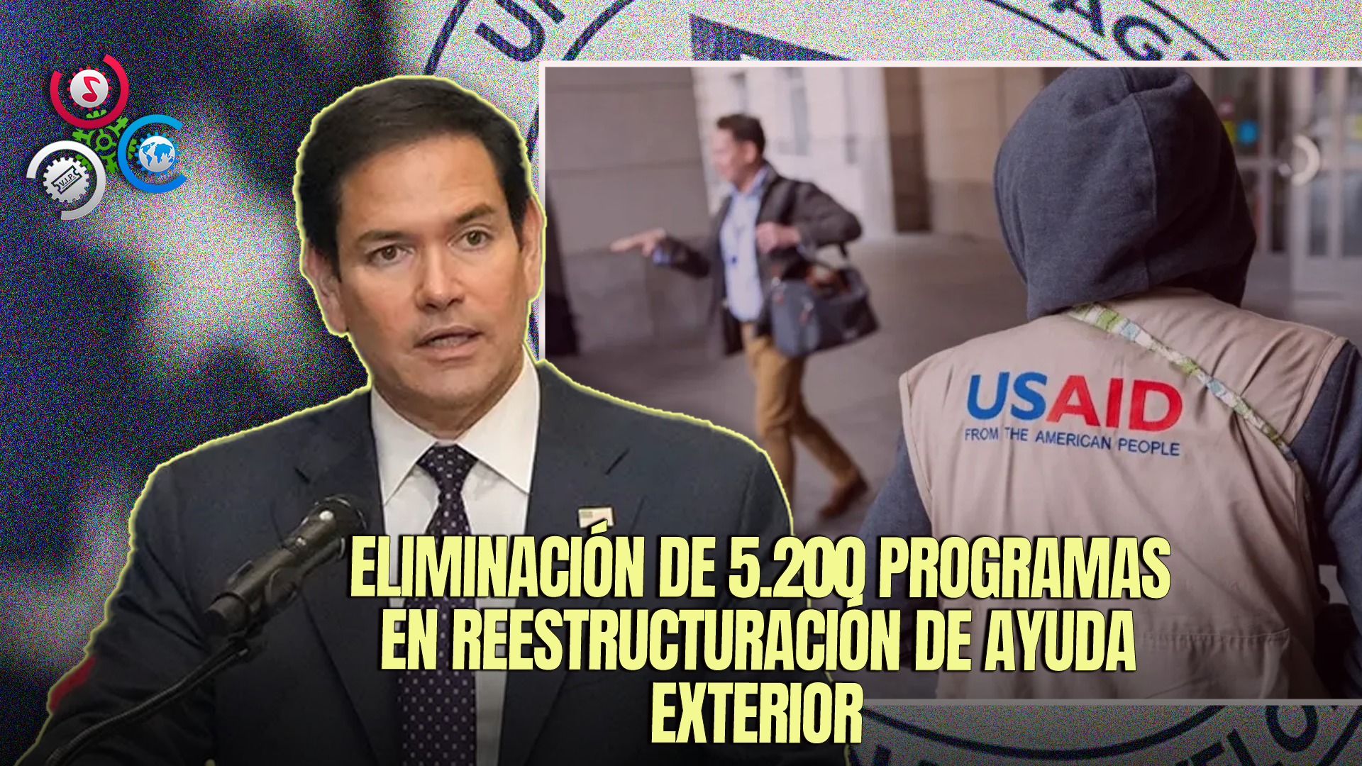 Marco Rubio Anuncia Reestructuración En Ayuda Exterior De EE.UU. Y Recorte Masivo En USAID “¡Eliminación  83 %!”