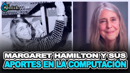 Margaret Hamilton Y Sus Aportes En La Computación – 6to Sentido By Cachicha