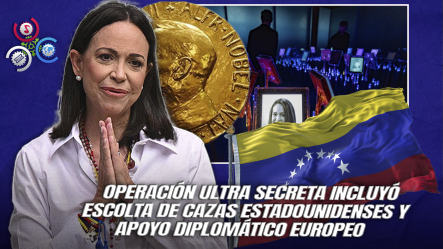María Corina Machado Salió Secretamente De Venezuela Y Usó A RD Como Puente Para Llegar A Oslo, Según Revelaciones