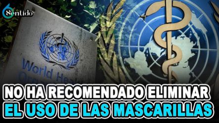 Mariet Espinal – La OMS No Ha Recomendado Eliminar El Uso De Las Mascarillas | 6to Sentido