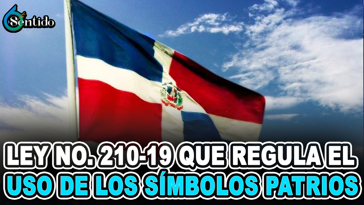 Mariet Espinal – Ley No. 210-19 Que Regula El Uso De Los Símbolos Patrios | 6to Sentido