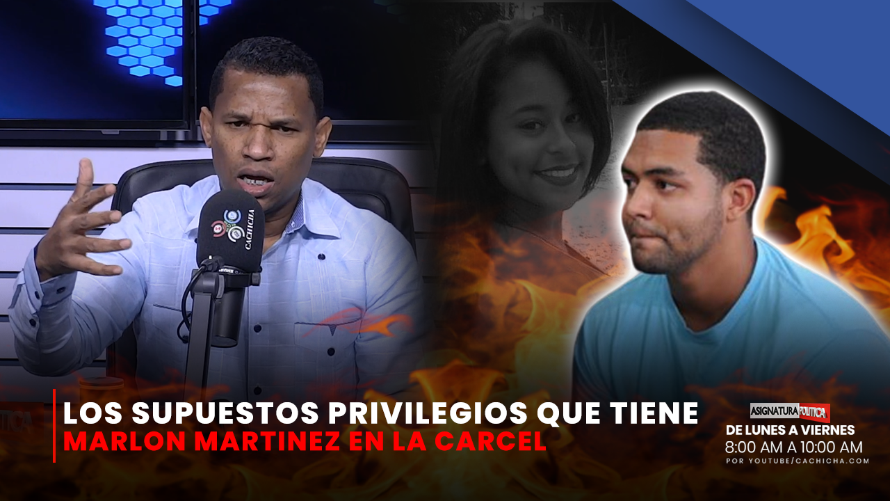 Los Supuestos Privilegios De Marlon Martínez En La Cárcel | Asignatura Política