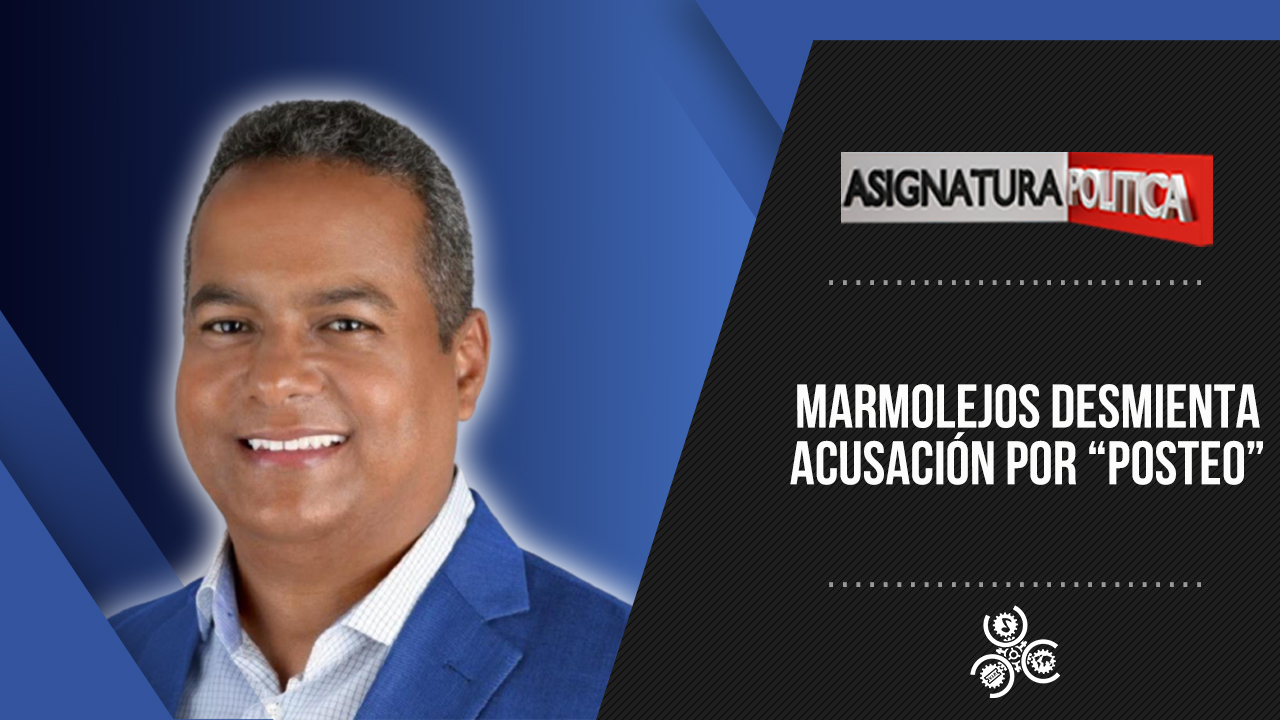 Marmolejos Desmienta Acusación Por “posteo” | Asignatura Política