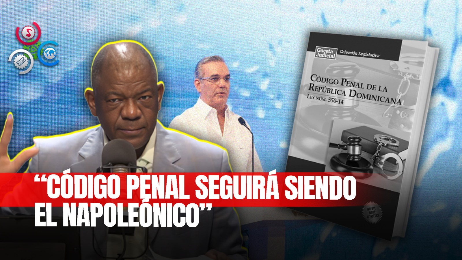 Martínez Pozo “Por Ahora No Habrá Ningún Código Penal”