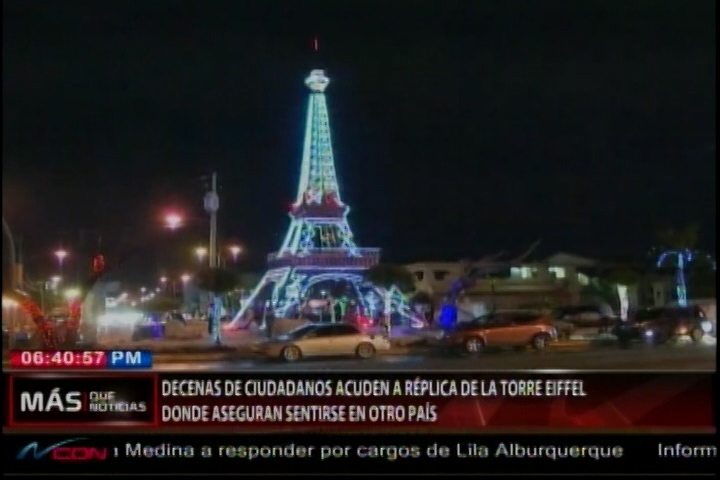 Decenas De Ciudadanos Acuden A Réplica De La Torre Eiffel Donde Aseguran Sentirse En Otro País