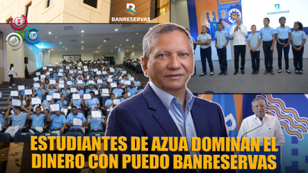 Más De 1,300 Estudiantes De Azua Reciben Capacitación Financiera Con Programa Puedo Banreservas