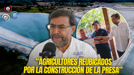 Más De RD$587 Millones Entregados A Familias Desplazadas Por Presa De Monte Grande