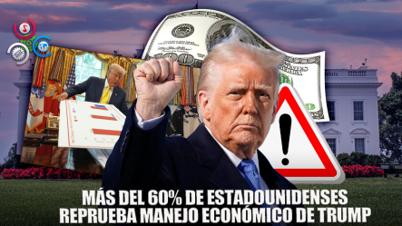 Más Del 60% Del País Está Insatisfecho Con La Gestión Económica Del Gobierno De Trump