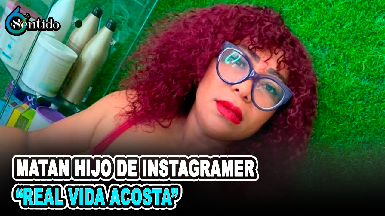 Matan Hijo De Instagramer “Real Vida Acosta” | 6to Sentido