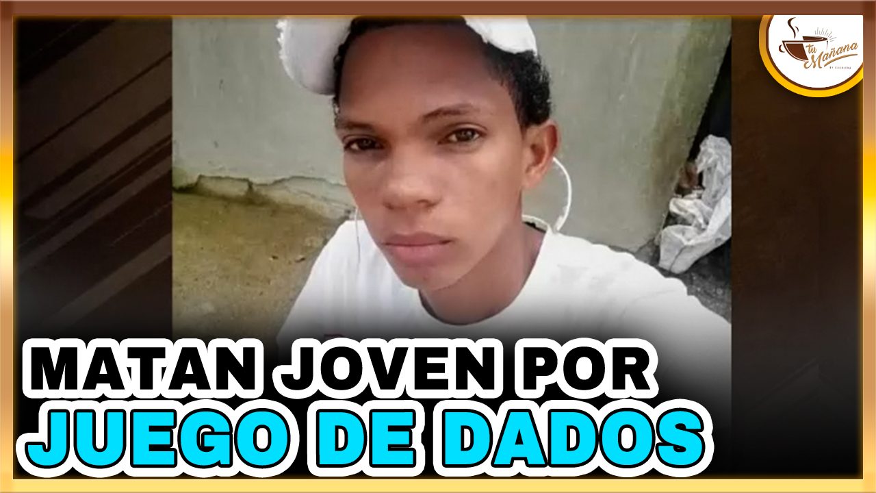 Matan Joven Por Juego De Dados  | Tu Mañana By Cachicha