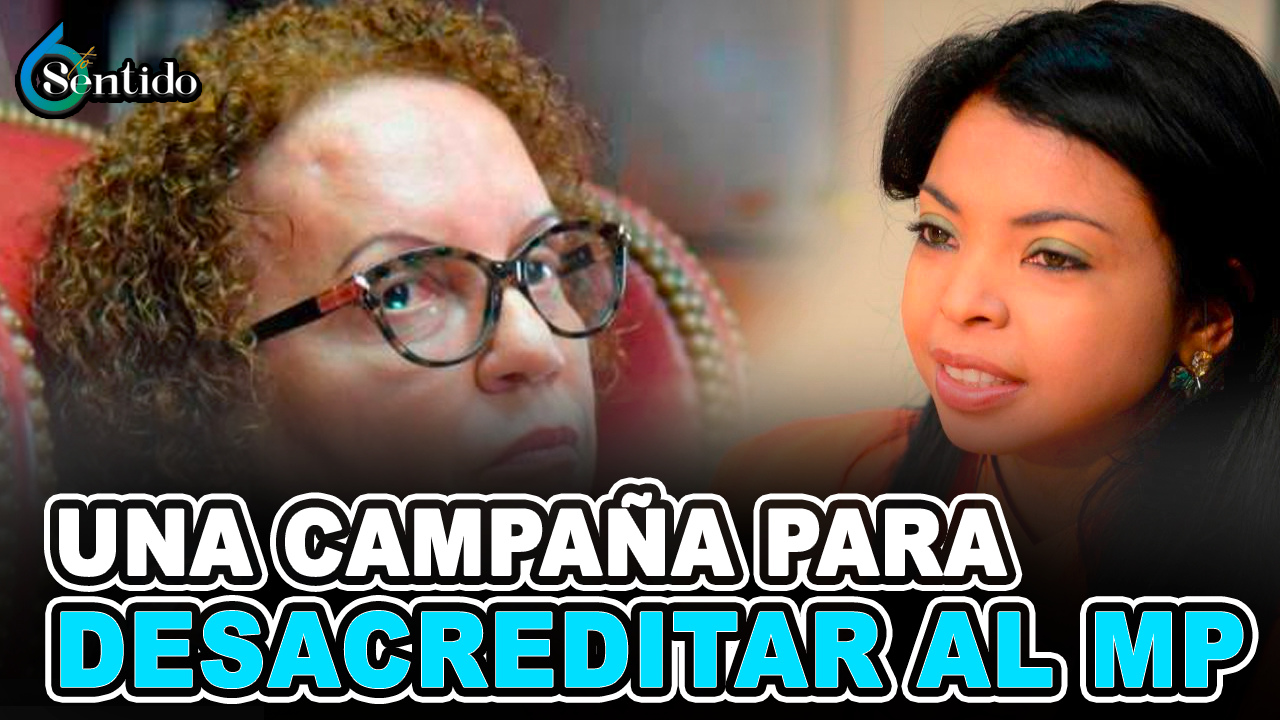 Más Que Una Campaña Para Desacreditar Al MP | 6to Sentido