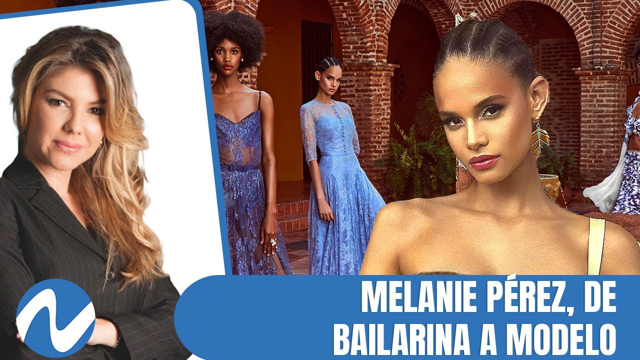 Melanie Pérez, De Bailarina A Modelo De Talla Internacional | Por Laura De La Nuez