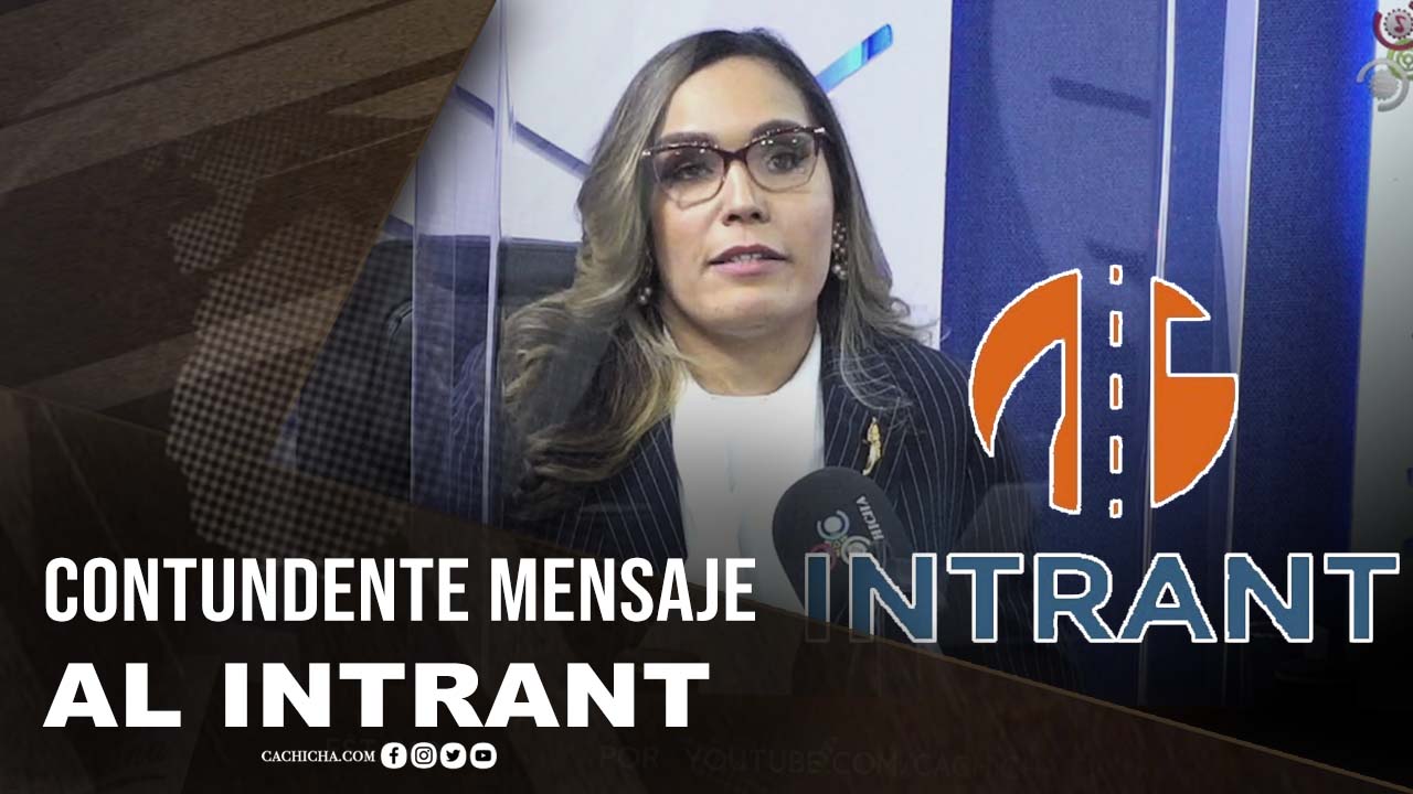 Contundente Mensaje De Francina Hungría Al INTRANT
