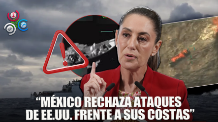 México Dice Que “no Se Subordina” A EE.UU. Tras Ataques A Supuestos Narcobotes Cerca De Sus Costas