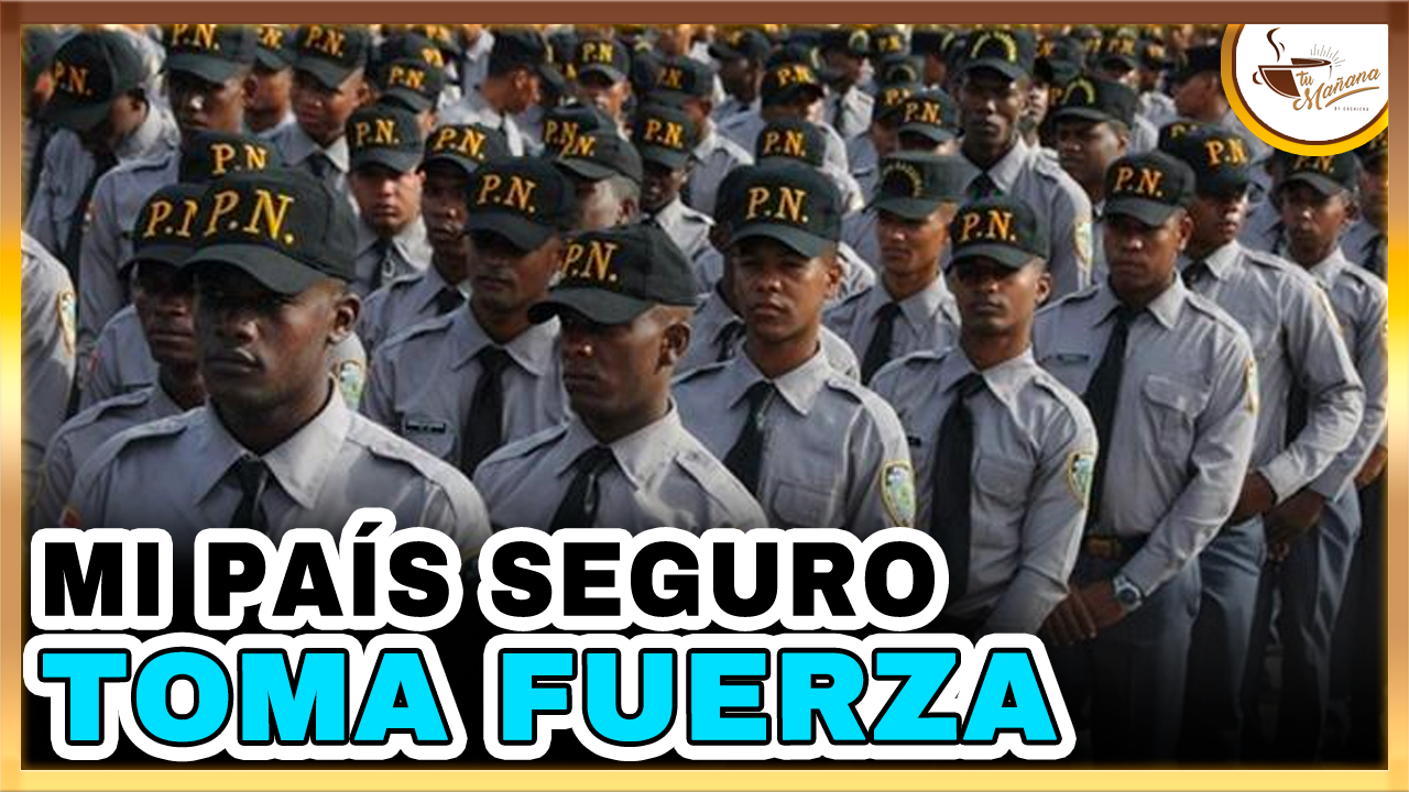 “Mi País Seguro” Toma Fuerza  | Tu Mañana By Cachicha