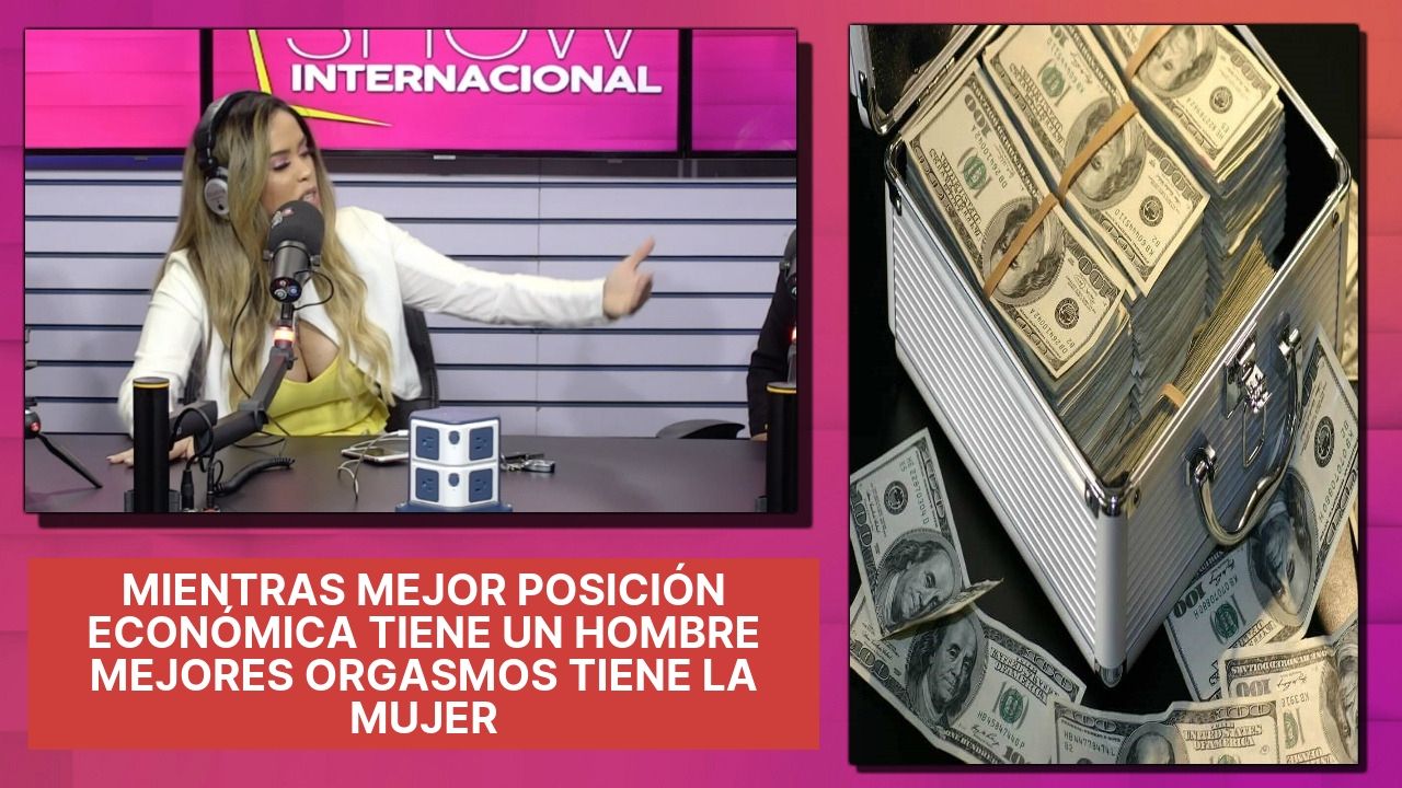 Ingrid Jorge Revela Que “Mientras Mejor Posición Económica Tiene Un Hombre Mejores Orgasmos Tiene La Mujer”