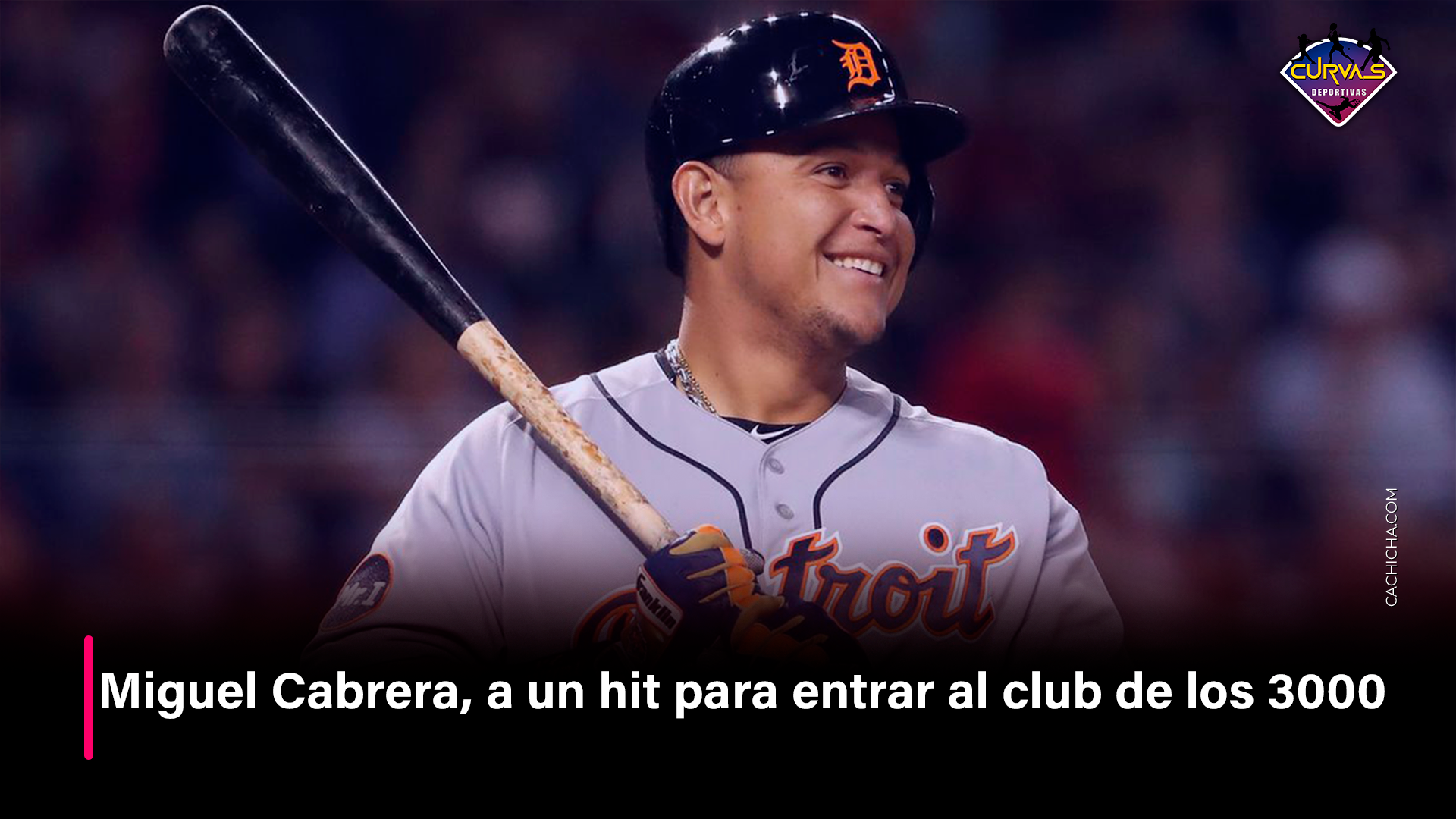 Miguel Cabrera, A Un Hit Para Entrar Al Club De Los 3000  –  Curvas Deportivas By Cachicha