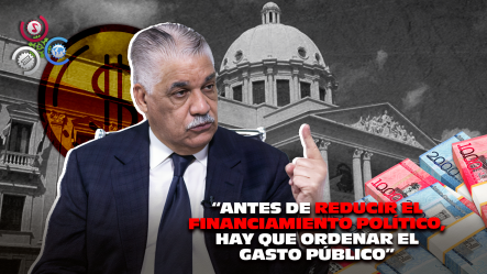 Miguel Vargas Cuestiona Posible Reducción De Fondos A Partidos Políticos