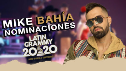 Increíble! Mike Bahía Es Nominado En Los Latin Grammy Mira En Que Categoría