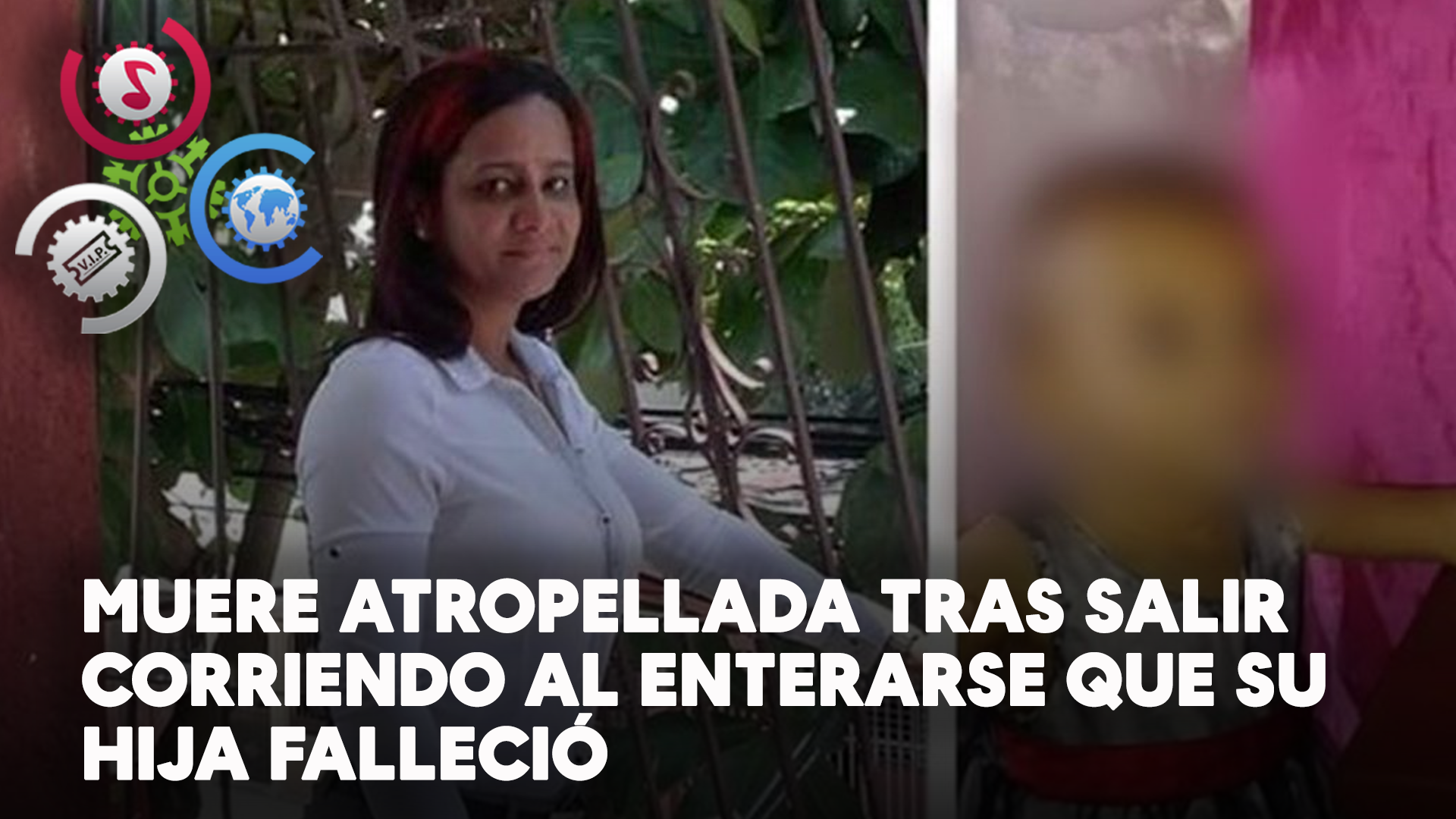 Muere Atropellada Tras Salir Corriendo Al Enterarse Que Su Hija Falleció