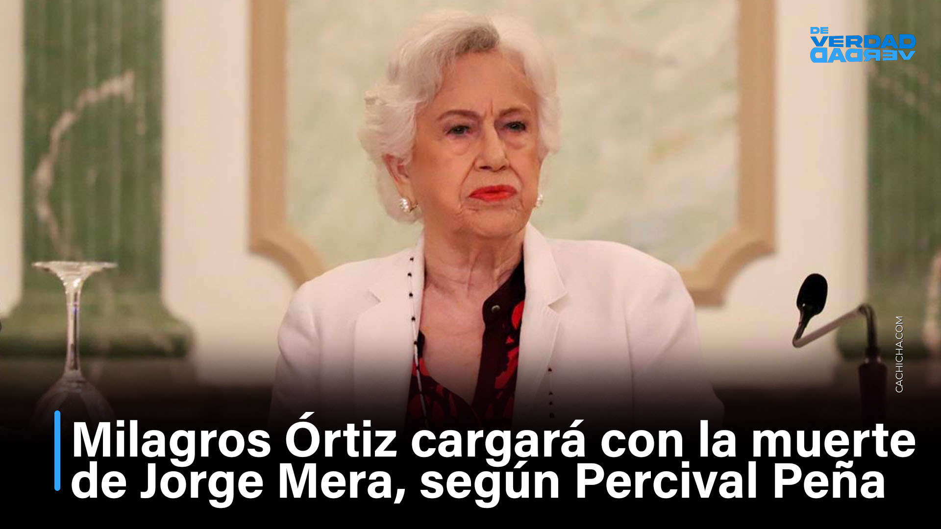 Milagros Ortiz Cargará Con La Muerte De Jorge Mera | De Verdad Verdad