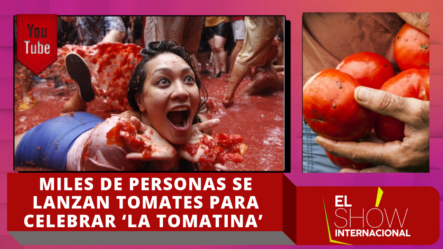 Miles De Personas Se Lanzan Tomates Para Celebrar ‘La Tomatina’ En España