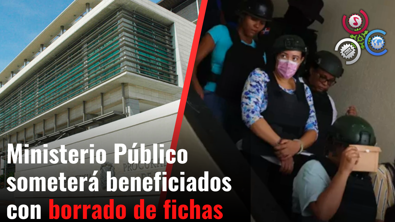 Ministerio Público Someterá Beneficiados Con Borrado De Fichas