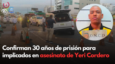 Confirman 30 Años De Prisión Para Implicados En Asesinato De Yeri Cordero