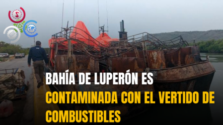 Bahía De Luperón Es Contaminada Con El Vertido De Combustibles