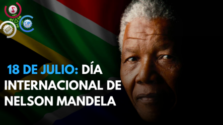 18 De Julio: Día Internacional De Nelson Mandela
