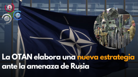 La OTAN Elabora Una Nueva Estrategia Ante La Amenaza De Rusia