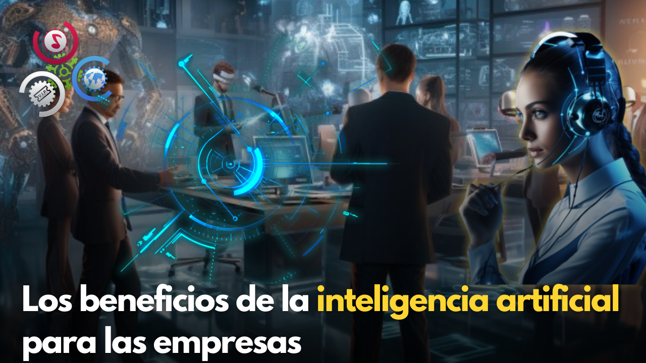 Los Beneficios De La Inteligencia Artificial Para Las Empresas