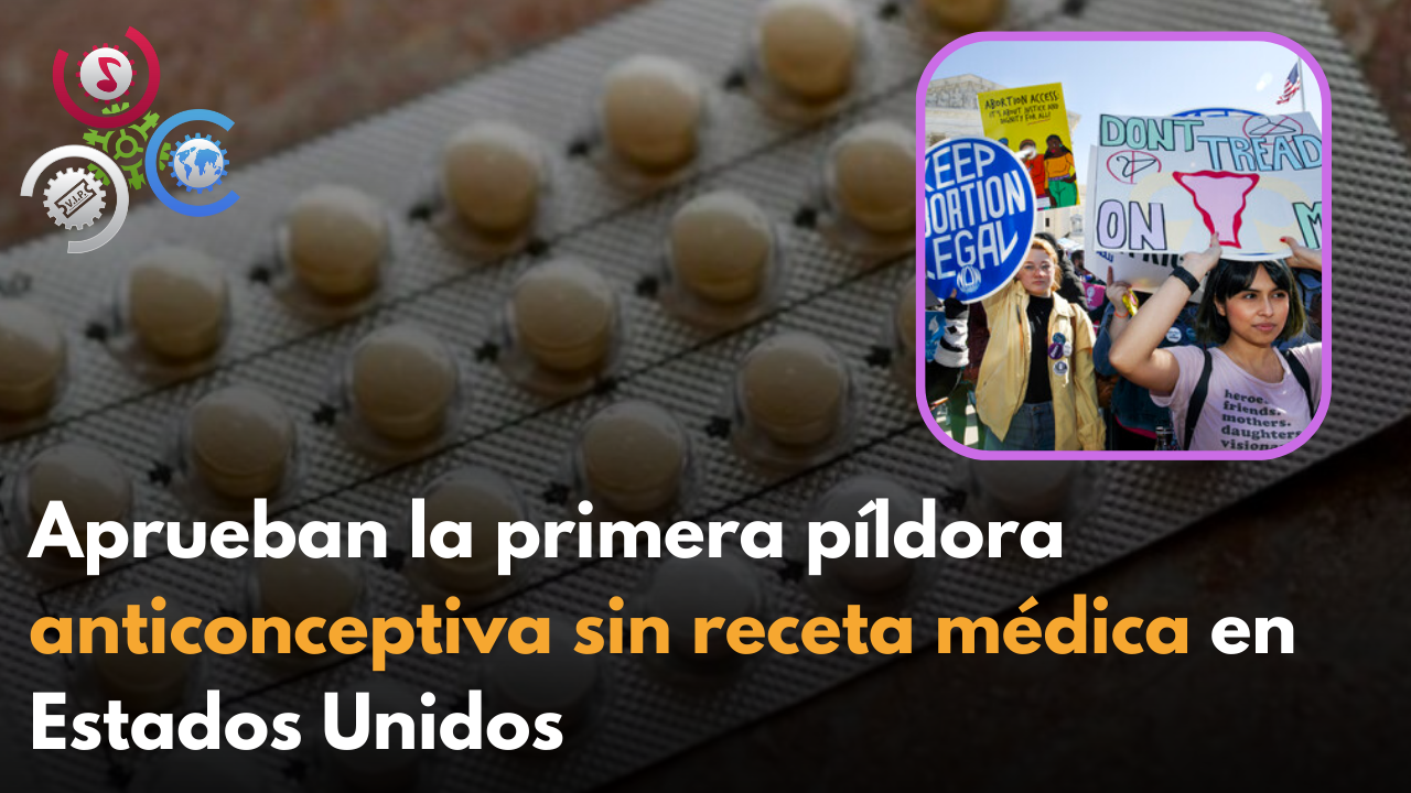 Aprueban La Primera Píldora Anticonceptiva Sin Receta Médica En Estados Unidos