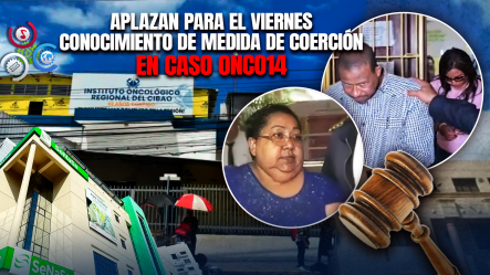 Ministerio Público Solicita 18 Meses De Prisión Preventiva Para Imputados En Caso Onco14