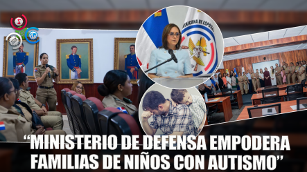 Ministerio De Defensa Imparte Taller Para Dar Herramientas A Familias Con Niños Con Autismo