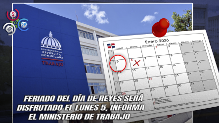 Ministerio De Trabajo Informa Que El Día De Los Santos Reyes Se Trabajará Y Se Moverá Al Lunes 5 De Enero