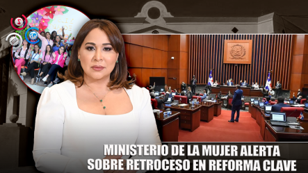 Ministerio De La Mujer Advierte Retrocesos En Reforma Del Código Penal