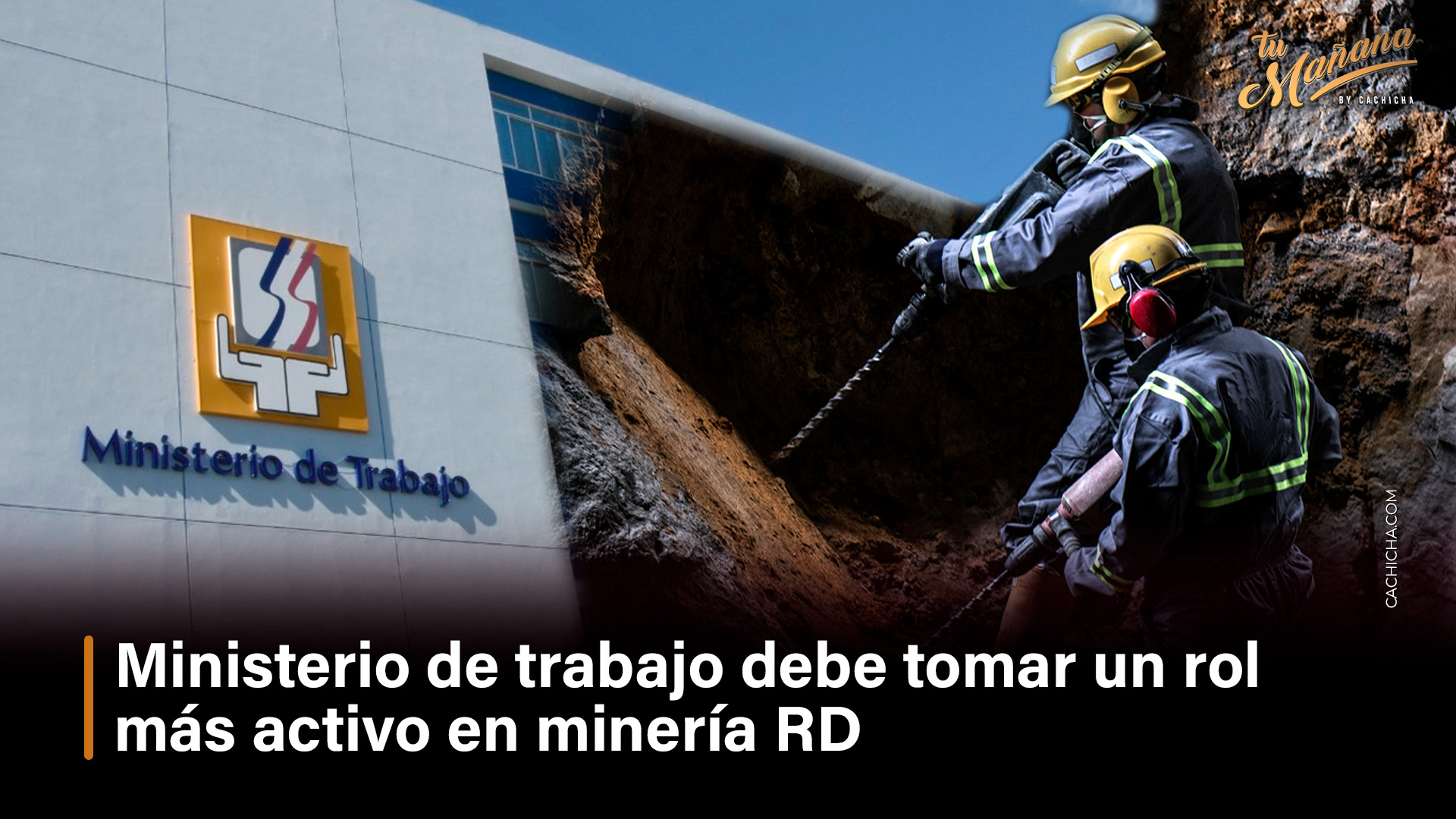 Ministerio De Trabajo Debe Tomar Un Rol Más Activo En Minería RD