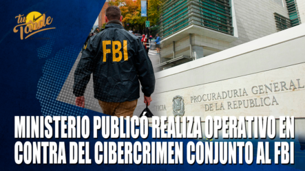 Ministerio Publicó Realiza Operativo En Contra Del Cibercrimen Conjunto Al FBI – Tu Tarde By Cachicha
