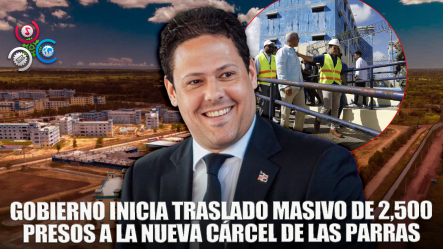 Ministro Carlos Bonilla Anuncia Traslado De Privados De Libertad A Nueva Cárcel De Las Parras