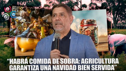 Ministro De Agricultura Asegura Abundancia Agrícola Para Festividades Navideñas