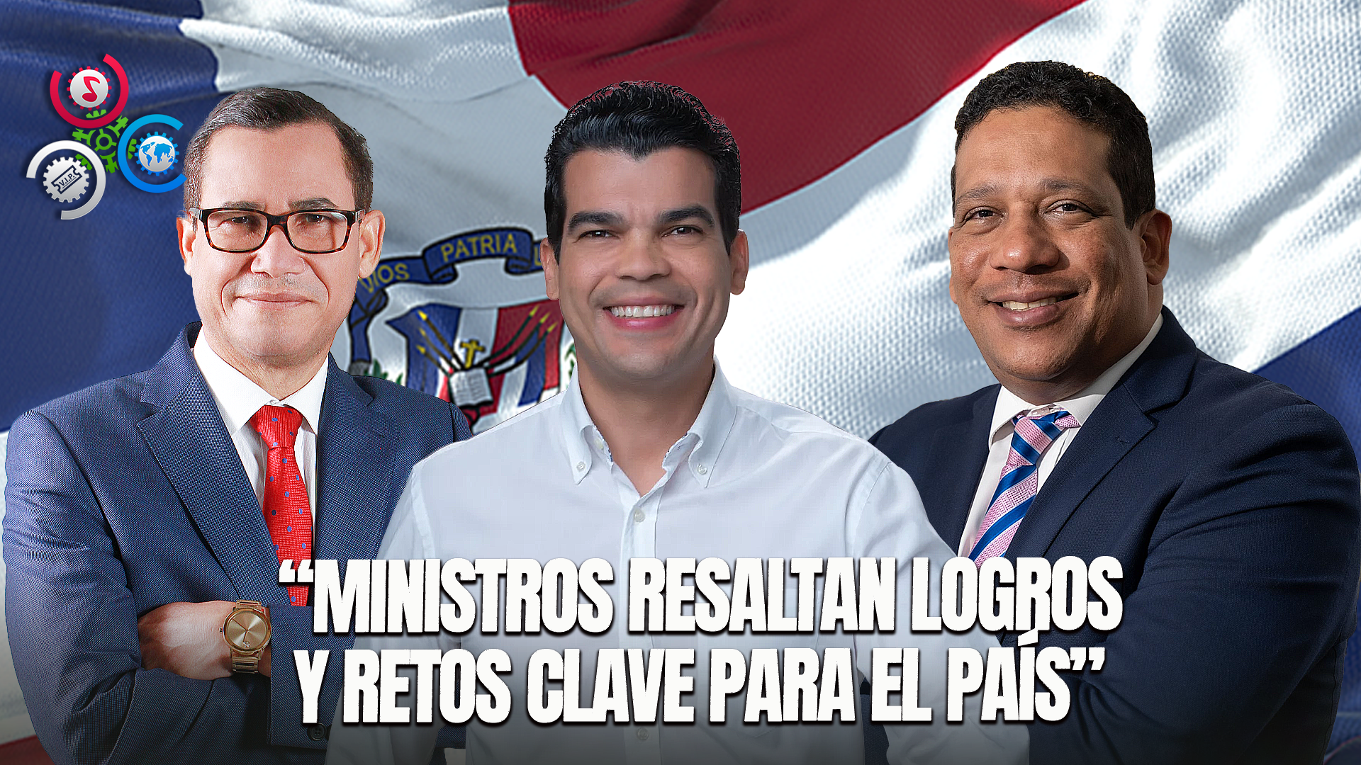 “Ministros De Abinader Destacan Avances Y Retos”