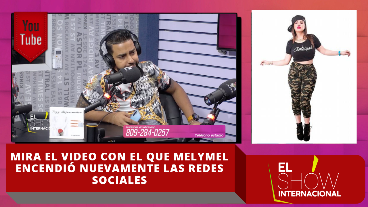 Mira El Video Con El Que MelyMel Encendió Nuevamente Las Redes Sociales