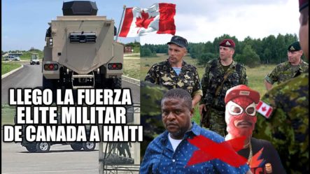 Mira Finalmente Llegó La Ayuda Militar A Haiti Por Parte De Canadá Para Enfrentar Las Pandillas