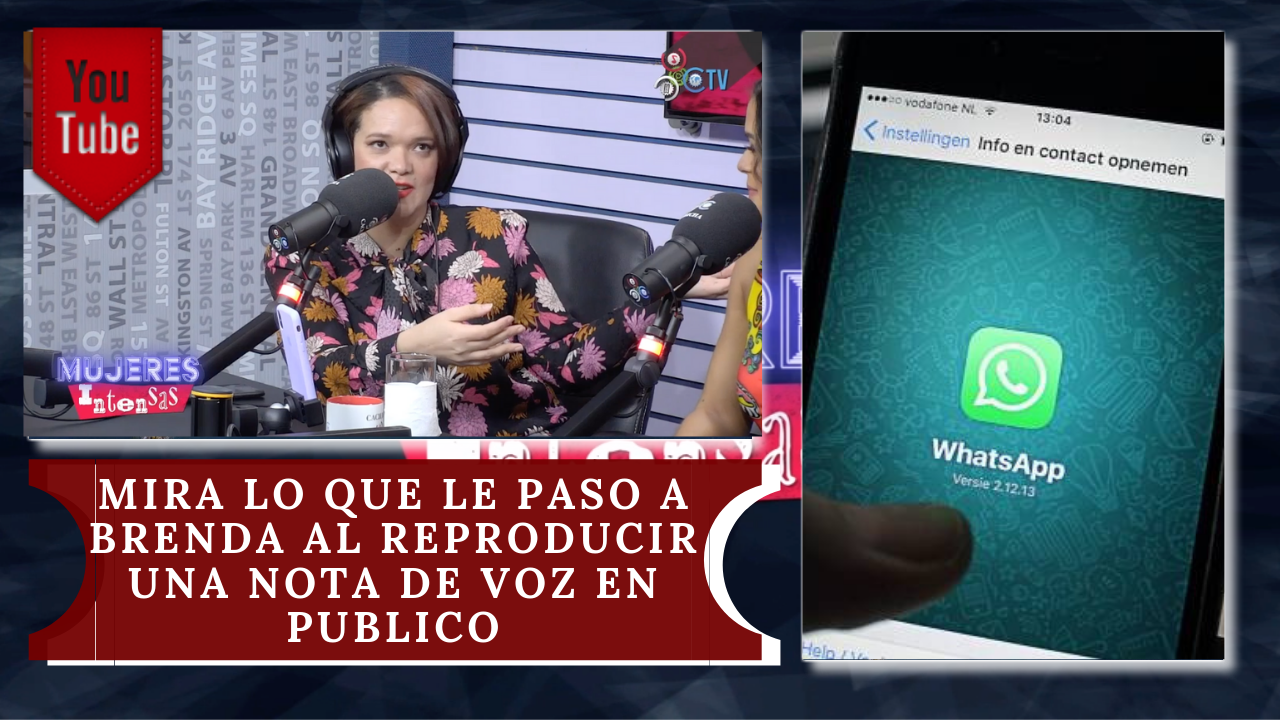 ¡Increíble! Mira Lo Que Le Pasó A Brenda Al Reproducir Una Nota De Voz En Público