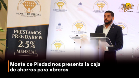 Monte De Piedad Nos Presenta La Caja De Ahorros Para Obreros – Tu Tarde By Cachicha