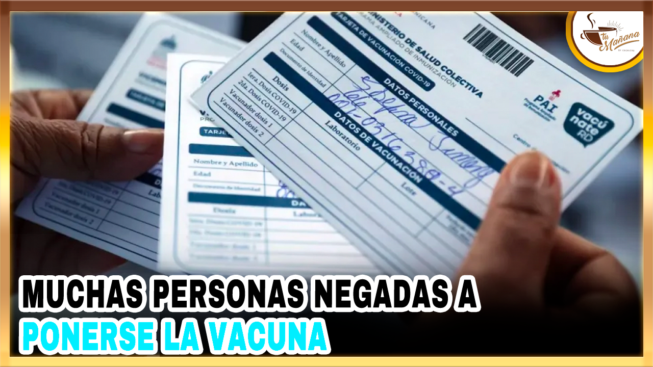 Muchas Personas Negadas A Ponerse La Vacuna | Tu Mañana By Cachicha
