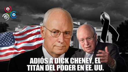 Muere Dick Cheney, Exvicepresidente De Estados Unidos, A Los 84 Años