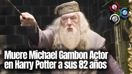 Muere Michael Gambon Actor De Dumbledore En Harry Potter A Sus 82 Años