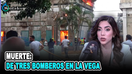 Muerte De Tres Bomberos En La Vega | 6to Sentido